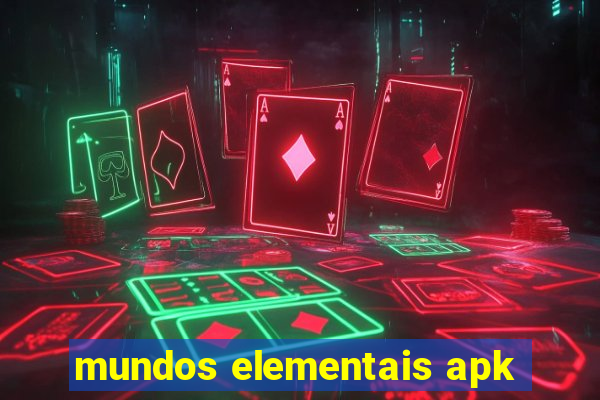 mundos elementais apk